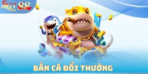 Bắn Cá Đổi Thưởng
