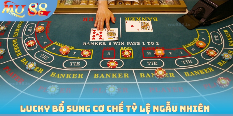 Lucky bổ sung cơ chế tỷ lệ ngẫu nhiên