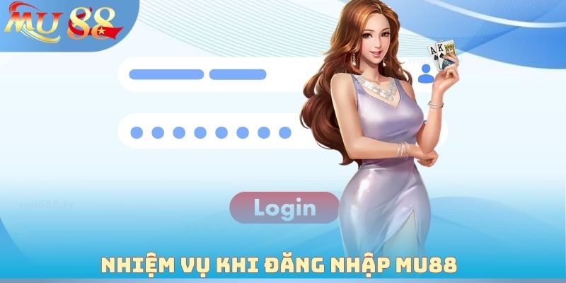 Nhiệm vụ khi đăng nhập MU88