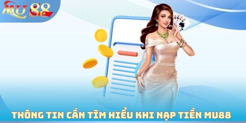Thông tin cần tìm hiểu khi nạp tiền MU88